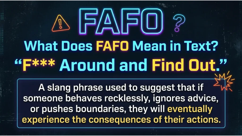 What Does FAFO Mean in Text?